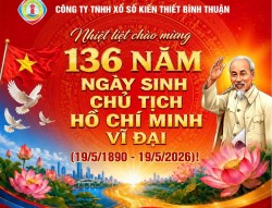 Nhiệt liệt chào mừng 136 năm Ngày sinh Chủ tịch Hồ Chí Minh vĩ đại (19/5/1890 - 19/5/2026)!