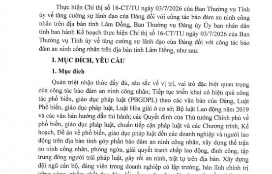 Tuyên truyền Kế hoạch số 76-KH/ĐU ngày 17/7/2026 của Đảng ủy UBND tỉnh Lâm Đồng, về thực hiện Chỉ thị số 16-CT/TU ngày 03/7/2026 của Ban Thường vụ Tỉnh ủy về tăng cường sự lãnh đạo của Đảng đối với công tác bảo đảm an ninh công nhân trên địa bàn tỉnh Lâm Đồng.