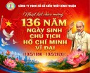 Nhiệt liệt chào mừng 136 năm Ngày sinh Chủ tịch Hồ Chí Minh vĩ đại (19/5/1890 - 19/5/2026)!